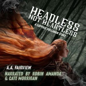 Headless Not Heartless, A.A. Fairview