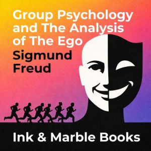 Group Psychology and The Analysis of ..., Sigmund Freud
