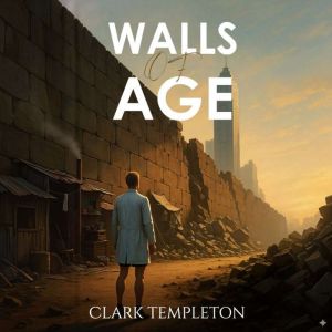 Walls of Age, Clark Templeton