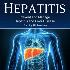Hepatitis: Prevent and Manage Hepatitis and Liver Disease