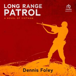 Long Range Patrol: A Novel of Vietnam