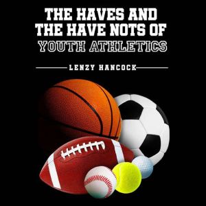 The Haves and Have Nots of Youth Athletics