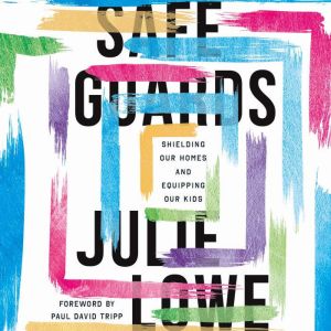 Safeguards: Shielding Our Homes and Equipping Our Kids