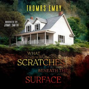 What Scratches Beneath the Surface, Thomas Emry