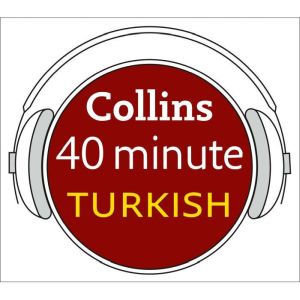 Turkish in 40 Minutes: Learn to speak Turkish in minutes with Collins