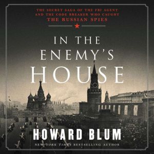 In the Enemys House, Howard Blum