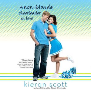 A NonBlonde Cheerleader in Love, Kieran Scott