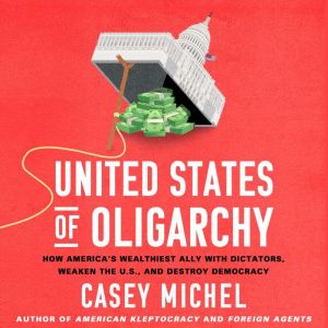 United States of Oligarchy, Casey Michel