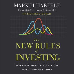 The New Rules of Investing: Essential Wealth Strategies for Turbulent Times