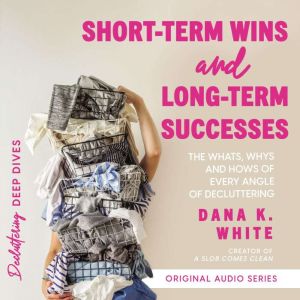 ShortTerm Wins and LongTerm Success..., Dana K. White