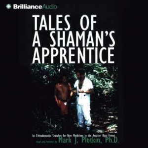 Tales of a Shamans Apprentice, Mark J. Plotkin