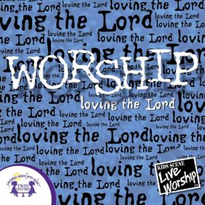 Worship Loving the Lord, Kim Mitzo Thompson