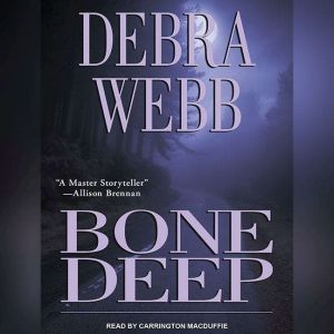 Bone Deep, Debra Webb
