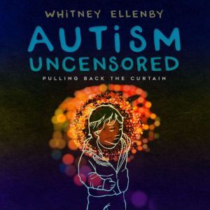 AutismUncensored, Whitney Ellenby