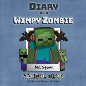 Diary of a Minecraft Wimpy Zombie Boo..., MC Steve