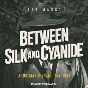 Between Silk and Cyanide, Leo Marks