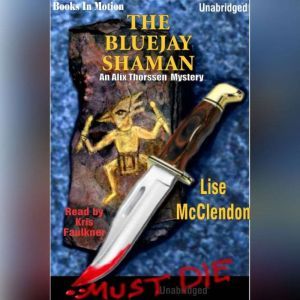 The Bluejay Shaman, Lise McClendon