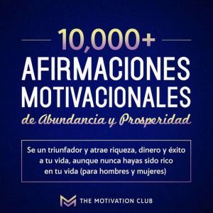 Mas de 10,000 afirmaciones motivacion..., The Motivation Club