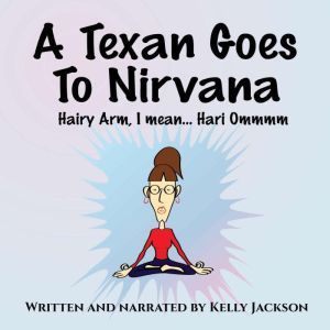 A Texan Goes to Nirvana, Kelly Jackson