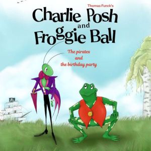 Thomas Funcks Charlie Posh and Frogg..., Thomas Funck