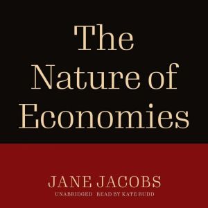 The Nature of Economies, Jane Jacobs