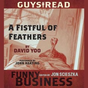 Guys Read: A Fistful of Feathers: A Story from Guys Read: Funny Business, David Yoo