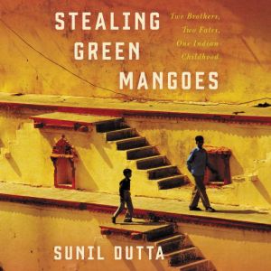 Stealing Green Mangoes, Sunil Dutta