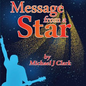 Message from a Star, Michael J Clark