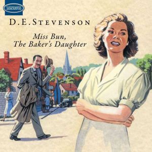 Miss Bun, The Bakers Daughter, D.E. Stevenson