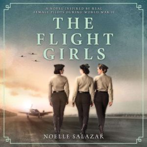 The Flight Girls, Noelle Salazar