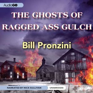 The Ghosts of RaggedAss Gulch, Bill Pronzini