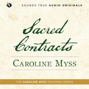 Sacred Contracts, Caroline Myss