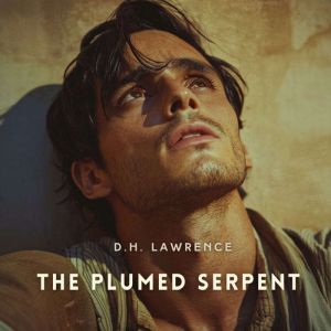 The Plumed Serpent, D.H. Lawrence