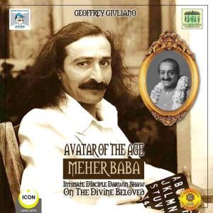 Avatar of the Age Meher Baba  Intima..., Geoffrey Giuliano