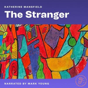 The Stranger, Katherine Mansfield