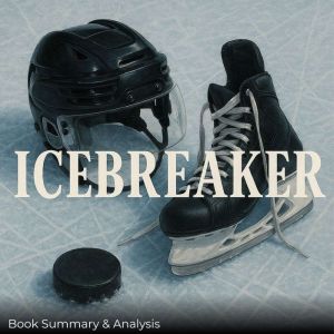 Icebreaker Book Summary Analysis, Ava Cross