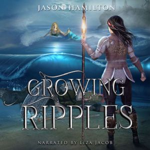 Growing Ripples: An Epic YA Fantasy Adventure