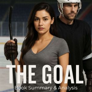 The Goal: Book Summary & Analysis