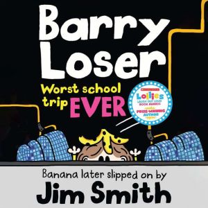 Barry Loser worst school trip ever!, Jim Smith
