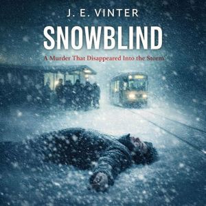 Snowblind, J. E. Vinter