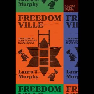 Freedomville, Laura T. Murphy