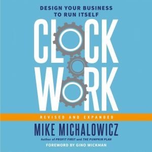 Clockwork, Revised and Expanded, Mike Michalowicz