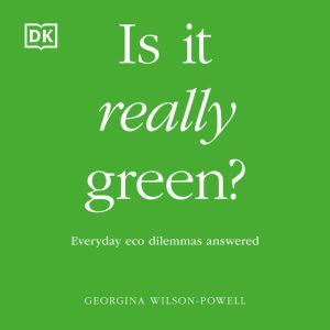 Is It Really Green?, Georgina WilsonPowell