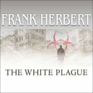 The White Plague, Frank Herbert