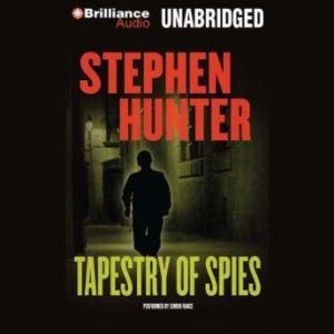 Tapestry of Spies, Stephen Hunter