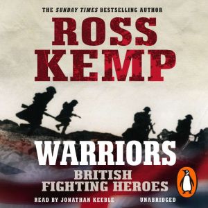 Warriors: British Fighting Heroes