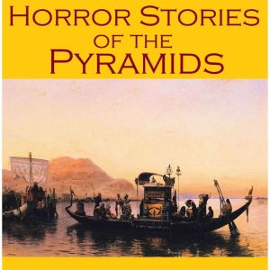 Horror Stories of the Pyramids, Sir Arthur Conan Doyle