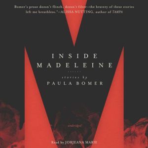 Inside Madeleine, Paula Bomer