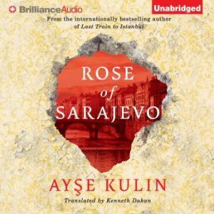 Rose of Sarajevo, Ayse Kulin