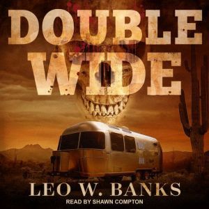 Double Wide, Leo W. Banks